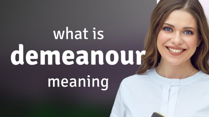 demeanour